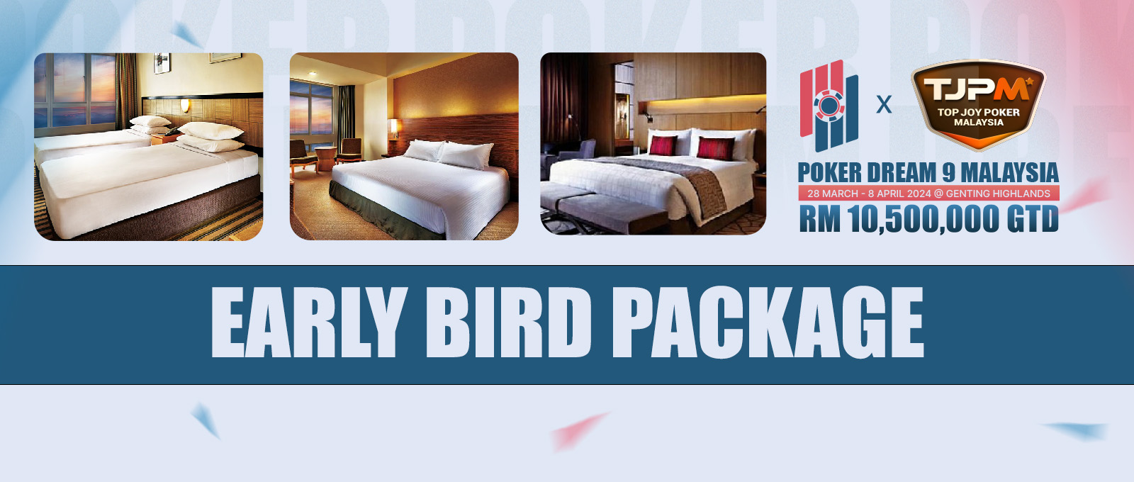 Poker Dream 9 Malaysia Main Event Early Bird Package