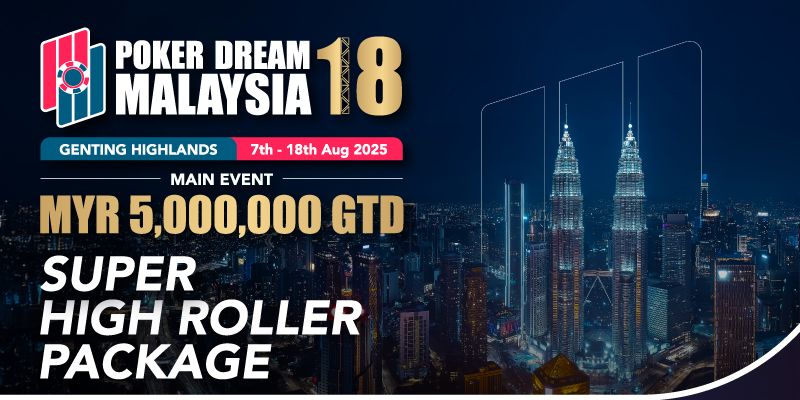 Poker Dream 18 Malaysia – Super High Roller Package